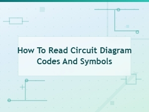 How to Read Circuit Diagram Codes and Symbols