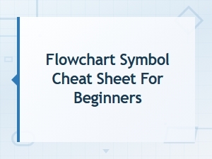 Flowchart Symbol Cheat Sheet for Beginners: a Quick Visual Guide